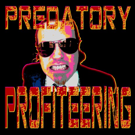 Predatory Profiteering