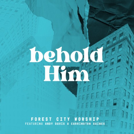 Behold Him (Live) ft. Andy Davis & Carrington Gaines | Boomplay Music