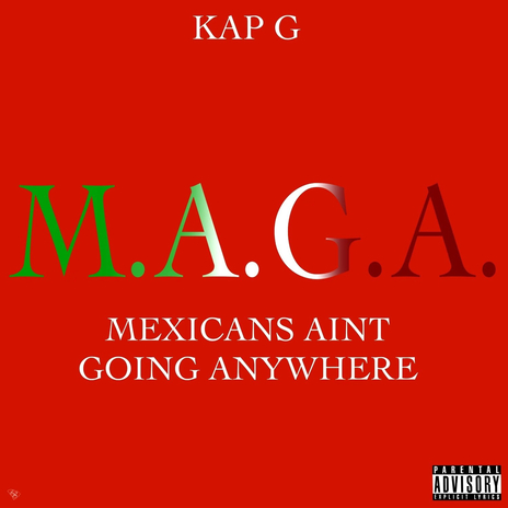 MAGA (Mexicans Ain't Going Anywhere) | Boomplay Music