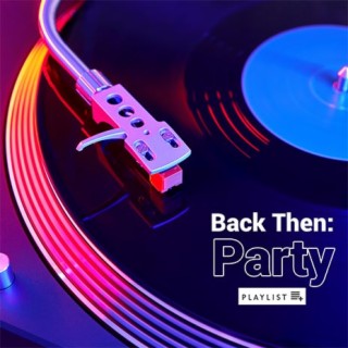 Back Then:Party