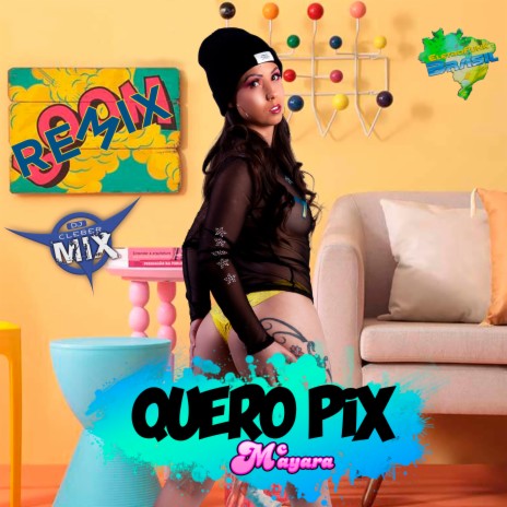 Quero Pix (REMIX) ft. Eletrofunk Brasil & Mc Mayara | Boomplay Music