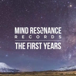 Mind Resonance - The First Years (Mixed by Alex Trust)