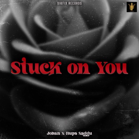 Stuck on You ft. Bups Saggu | Boomplay Music