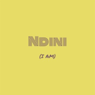 Ndini (I Am)