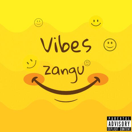 VIBES ZANGU | Boomplay Music