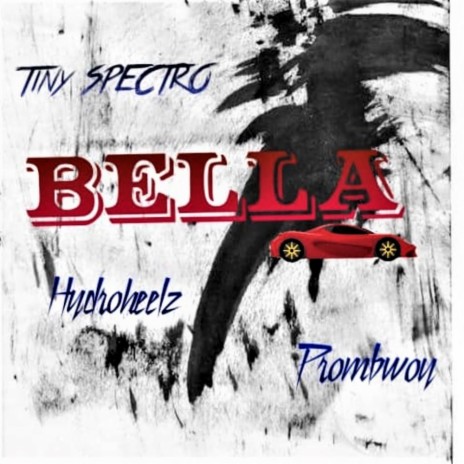 BELLA ft. Hydroheelz & Prombwoy