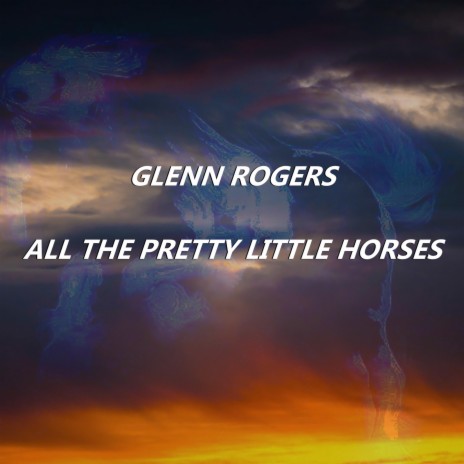 ALL the Pretty Little Horses | Boomplay Music