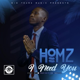 Homz I need you lyrics | Boomplay Music