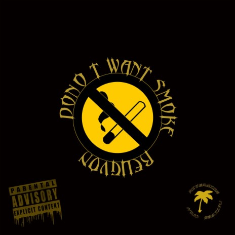 Don't Want Smoke | Boomplay Music