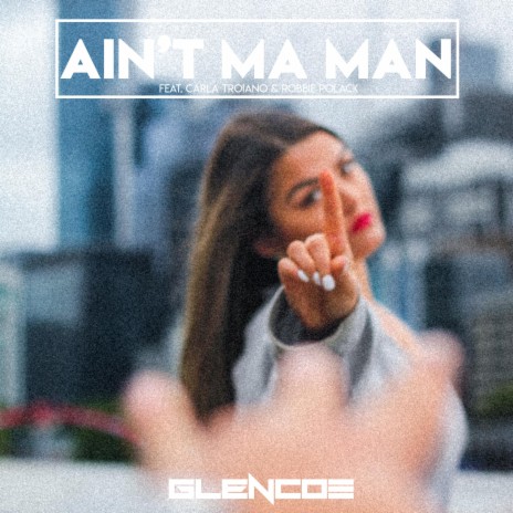 Ain't Ma Man (feat. Carla Troiano & Robbie Polack) | Boomplay Music