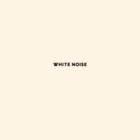 White Noise | Boomplay Music