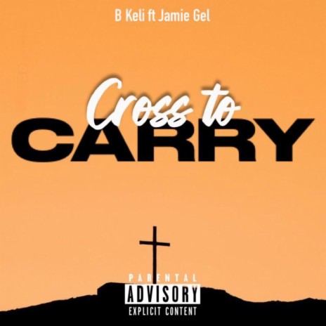 Cross To Carry ft. Jamie Gel | Boomplay Music
