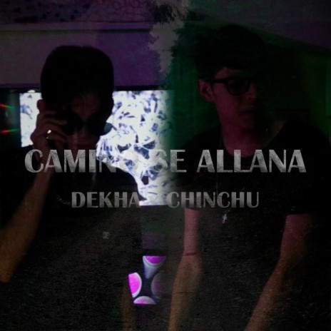 Camino Se Allana ft. Chinchu | Boomplay Music