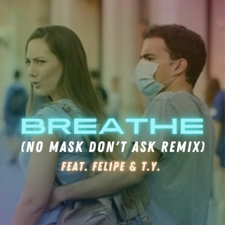 Breathe (No Mask, Don't Ask Remix) | Boomplay Music