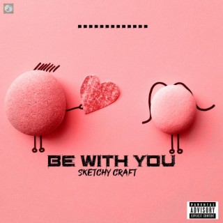 Be With You