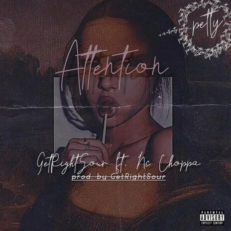 Attention/Petty ft. Nc Choppa | Boomplay Music