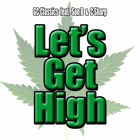 Lets Get High ft. Son B & C Sharp | Boomplay Music