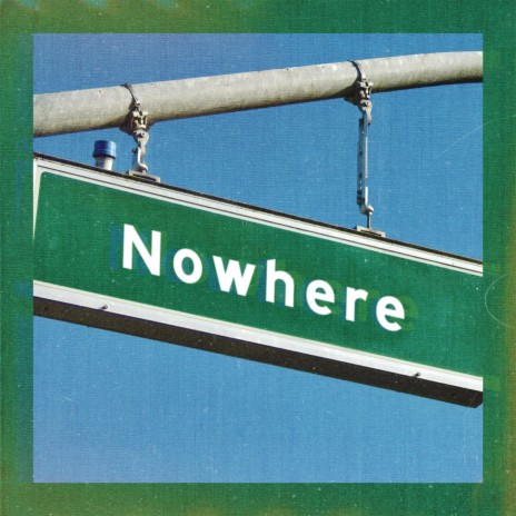 Nowhere | Boomplay Music