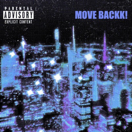 MOVE BACKK! ft. Dizzy Rackz