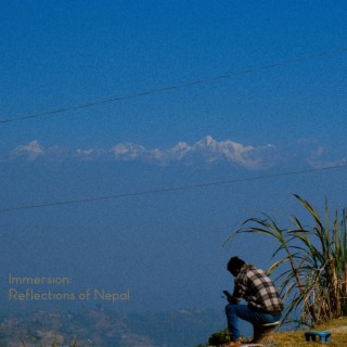 Immersion: Reflections of Nepal