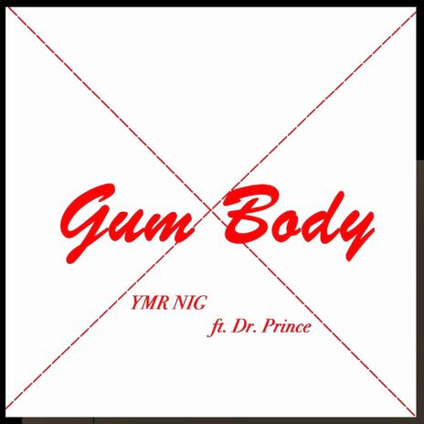 Gum Body ft. Dr Prince