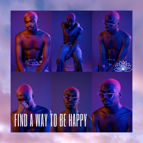 Find A Way To Be Happy
