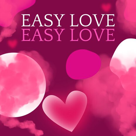 Easy Love | Boomplay Music