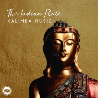 The Indian Flute: Kalimba Music - Relaxation Spa Songs for Yoga & Meditation Practices