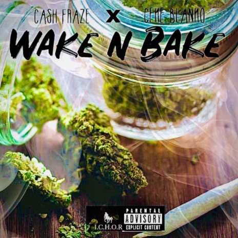 Wake N Bake ft. Ceke Blanko | Boomplay Music