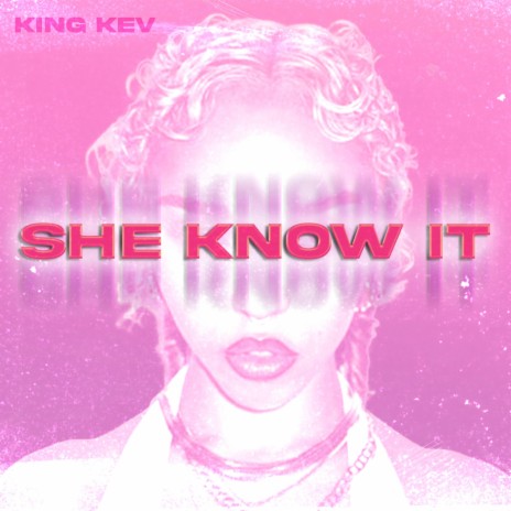 SHE KNOW IT | Boomplay Music