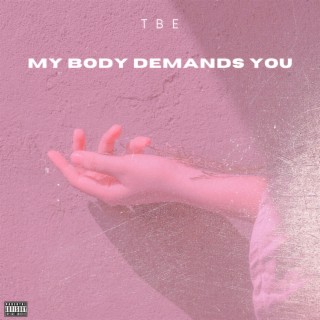 My Body Demands You