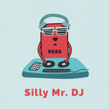 Silly Mr. DJ