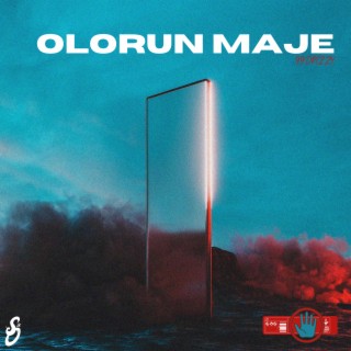 Olorun Maje | Boomplay Music