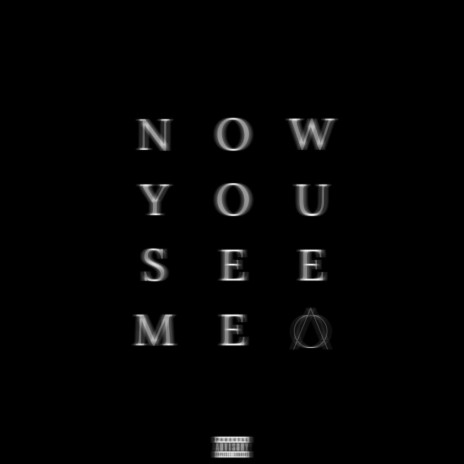 NOW YOU SEE ME | Boomplay Music