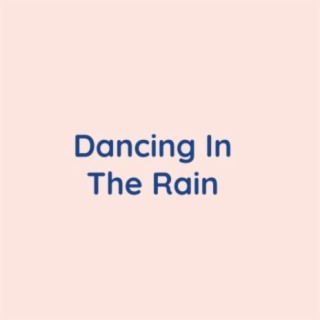 Dancing In The Rain