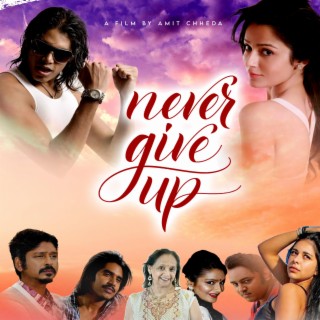 Never Give Up Official Movie (Original Motion Picture Soundtrack)