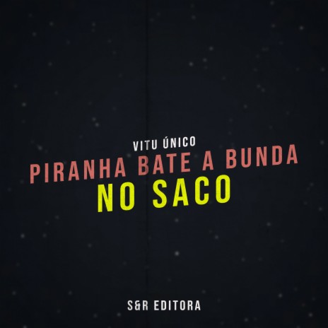 Piranha Bate a Bunda no Saco | Boomplay Music