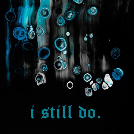 I Still Do. | Boomplay Music