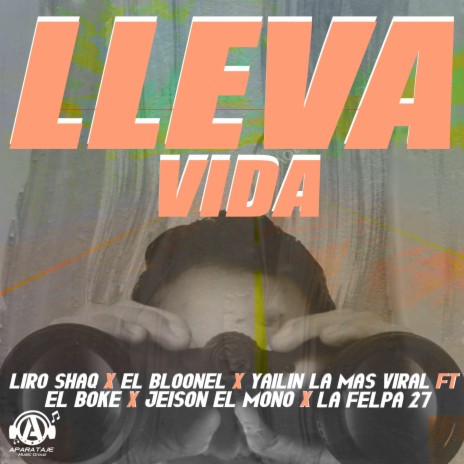 Lleva Vida ft. El Bloonel, Yailin la Mas Viral, El Boke, Jeison el Mono & La Felpa 27 | Boomplay Music