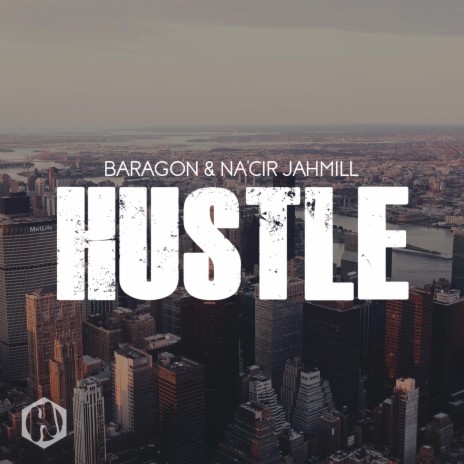 Hustle (feat. Baragon & Na'cir Jahmill)