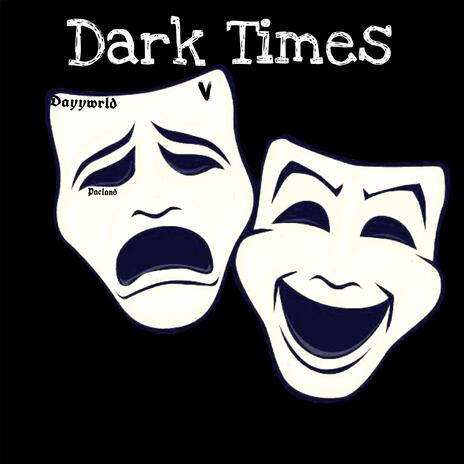 Dark times | Boomplay Music