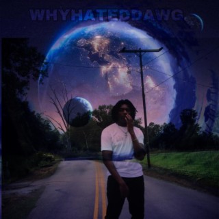 WHYHATEDDAWG