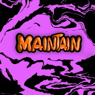 Maintain