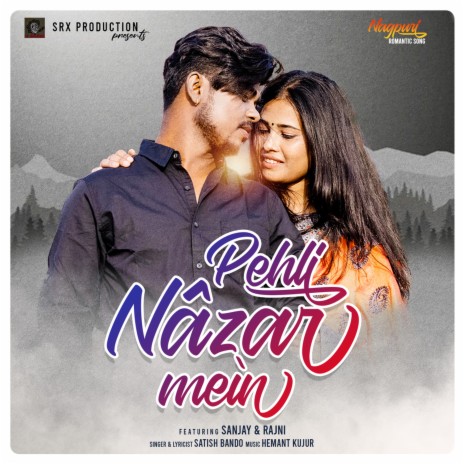 Pehli Nazar Mein ft. Sanjay Toppo & Rajni Hembrom | Boomplay Music