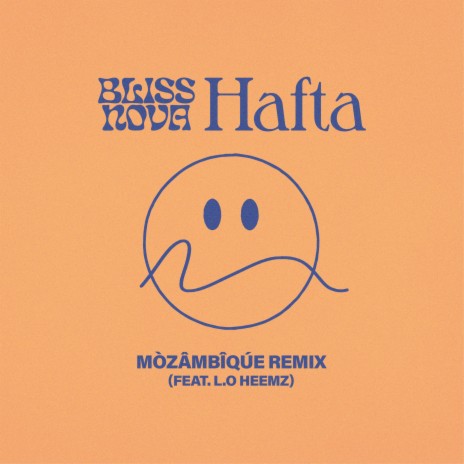 Hafta (MÒZÂMBÎQÚE Remix) ft. Bliss Nova & L.O Heemz | Boomplay Music