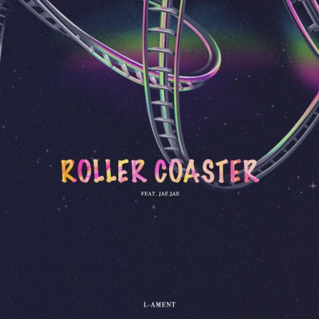 Roller Coaster ft. Jae Jae