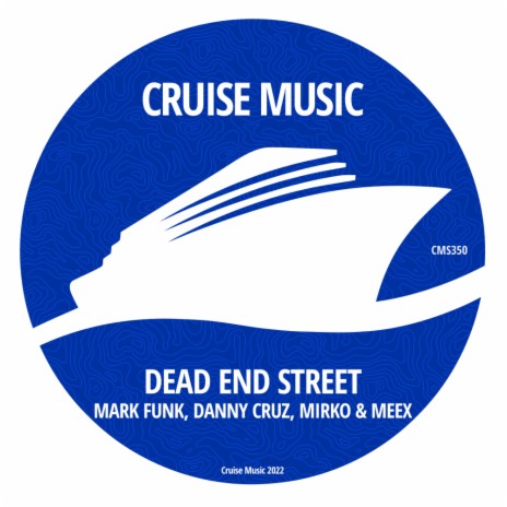 Dead End Street ft. Danny Cruz & Mirko & Meex | Boomplay Music