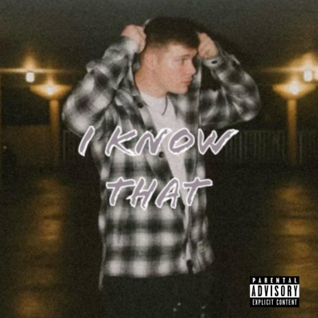 I Know That | Boomplay Music