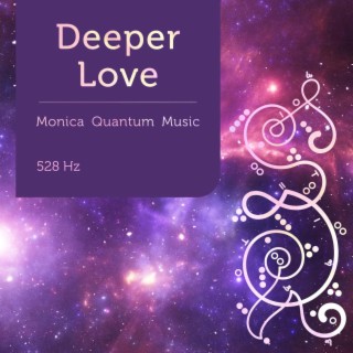 Deeper Love 528 Hz