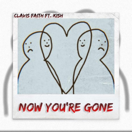 Now You're Gone (feat. Kish) | Boomplay Music